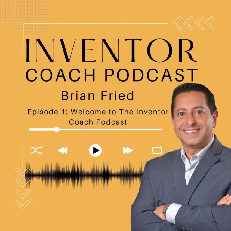 EP1: Welcome to The Inventor Coach Podcast — Meet Brian Fried & Your Guide to Innovation